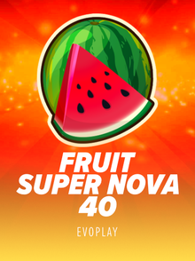 Fruit Super Nova 40