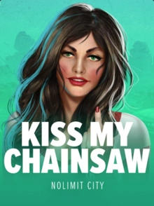 Kiss My Chainsaw