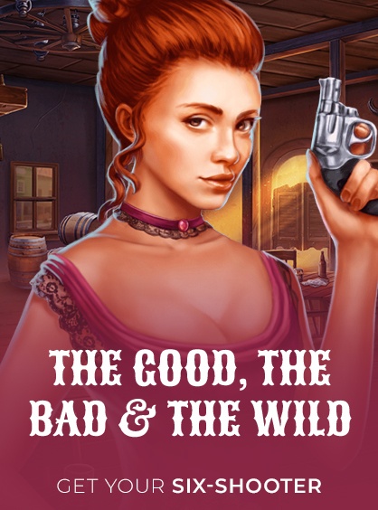 The Good, the Bad & The Wild