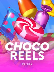 Choco Reels