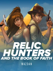 Relic Hunters and the Book of Faith